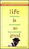   Life Is so Good by George Dawson, Audio Literature 