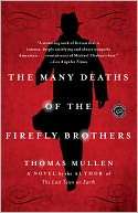 The Many Deaths of the Firefly Thomas Mullen