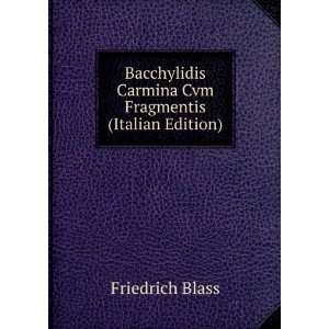   Carmina Cvm Fragmentis (Italian Edition) Friedrich Blass Books