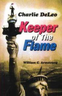 Charlie Deleo Keeper of the Flame NEW by William C. Ar 9781597819299 