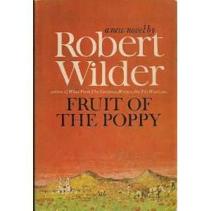  Fruit of the Poppy Robert Wilder Books
