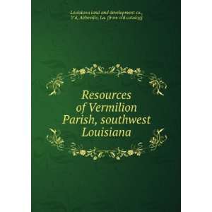  Louisiana ltd, Abbeville, La. [from old catalog] Louisiana land and