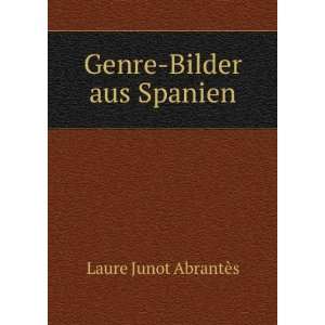  Genre Bilder aus Spanien Laure Junot AbrantÃ¨s Books