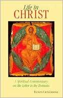 Life in Christ The Spiritual Message of the Letter to the Romans