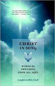 Christ In Song, (1932474064), Philip Schaff, Textbooks   Barnes 