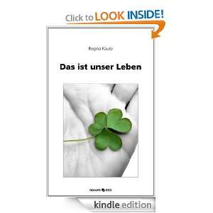 Das ist unser Leben (German Edition) Regina Kaute  Kindle 