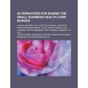  Alternatives for easing the small business health care burden 
