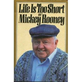 Life Is Too Short by Mickey Rooney (Mar 20, 1991)