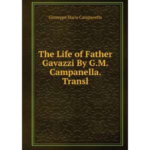   Gavazzi By G.M.Campanella. Transl Giuseppe Maria Campanella Books