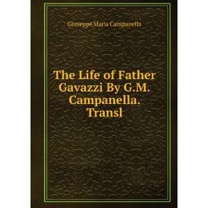   Gavazzi By G.M.Campanella. Transl: Giuseppe Maria Campanella: Books