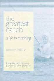 The Greatest Catch: A Life in Teaching, (0325007101), Penny Kittle 