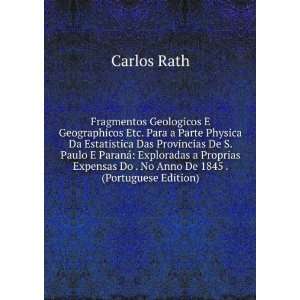   Do . No Anno De 1845 . (Portuguese Edition): Carlos Rath: Books