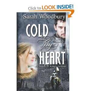 Cold My Heart A Novel of King Arthur [Paperback] Sarah 