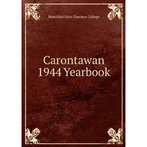    Carontawan 1944 Yearbook: Mansfield State Teachers College: Books