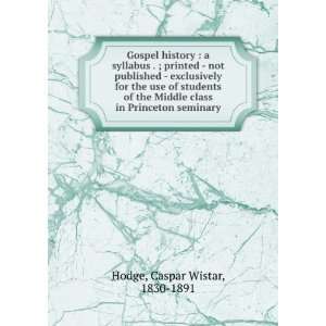   class in Princeton seminary Caspar Wistar, 1830 1891 Hodge Books