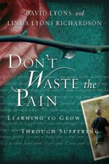   Dont Waste the Pain Learning to Grow Through Suffering by David 