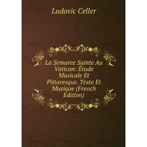   Pittoresque. Texte Et Musique (French Edition) Ludovic Celler Books