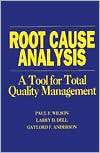 Root Cause Analysis A Tool for Total Quality Management, (0873891635 