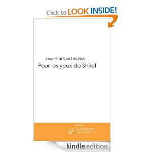 Pour les yeux de Shirel (French Edition) Jean françois Fechino 