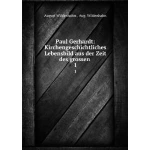  Paul Gerhardt: Kirchengeschichtliches Lebensbild aus der 