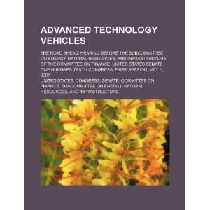  Advanced technology vehicles the road ahead hearing 