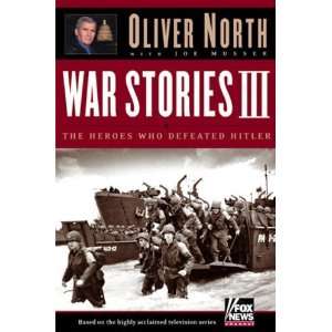  War Stories III The Heroes Who Defeated Hitler [Paperback] Oliver 