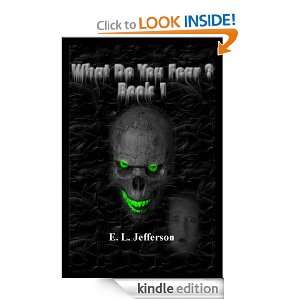 What Do You Fear? Book One E.L. Jefferson  Kindle Store