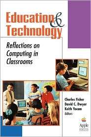 Education and Technology Reflections on Computing in Classrooms 