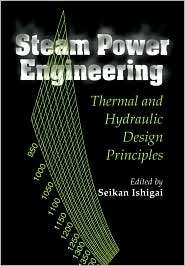 Steam Power Engineering Thermal and Hydraulic Design Principles 