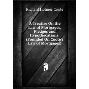    (Founded On Cootes Law of Mortgages) Richard Holmes Coote Books