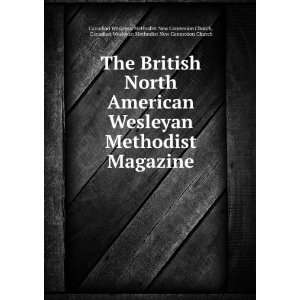 British North American Wesleyan Methodist Magazine: Canadian Wesleyan 
