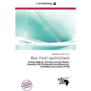  Ben Ford (politician) (9786200737366) Barnabas Cristóbal Books