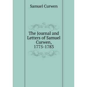   Journal and Letters of Samuel Curwen, 1775 1783 Samuel Curwen Books