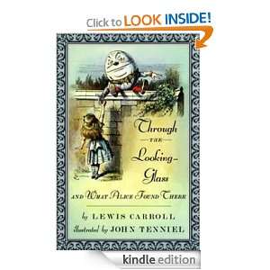 Through the Looking Glass (And What Alice Found There) Lewis Carroll 