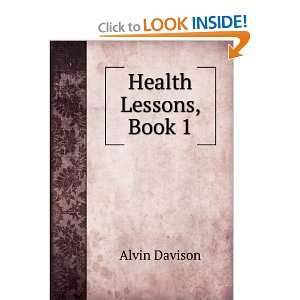  Health Lessons, Book 1: Alvin Davison: Books