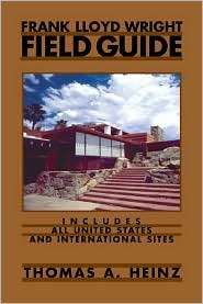 Frank Lloyd Wright Field Guide Includes All United States and 