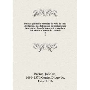   JoÃ£o de, 1496 1570,Couto, Diogo do, 1542 1616 Barros Books