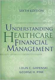 Understanding Healthcare Financial Management, Sixth Edition 