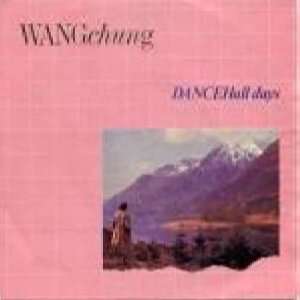    WANG CHUNG   DANCE HALL DAYS   7 VINYL / 45 WANG CHUNG Music