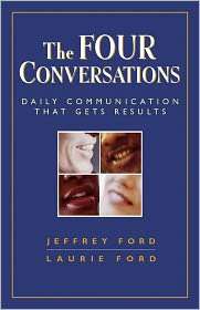 The Four Conversations Daily Communication That Gets Results 