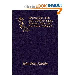   Palestine, Syria, and Asia Minor, Volume 2: John Price Durbin: Books