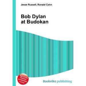  Bob Dylan at Budokan: Ronald Cohn Jesse Russell: Books