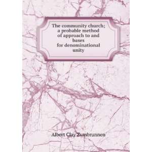   to and bases for denominational unity Albert Clay Zumbrunnen Books