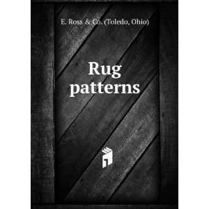  Rug patterns. Ohio) E. Ross & Co. (Toledo Books