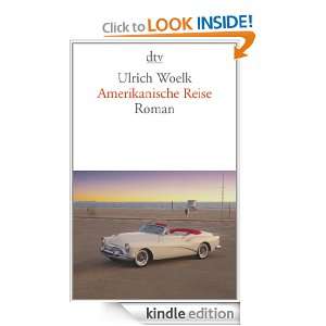 Amerikanische Reise Roman (German Edition) Ulrich Woelk  