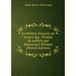   par Emmanuel Philipot (French Edition): Johan Martin Mortensen: Books