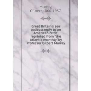   Gilbert Murray. Gilbert,1866 1957. Murray  Books