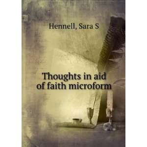  Thoughts in aid of faith microform Sara S Hennell Books
