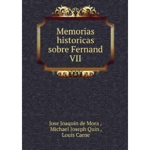  Memorias historicas sobre Fernand VII. Michael Joseph 