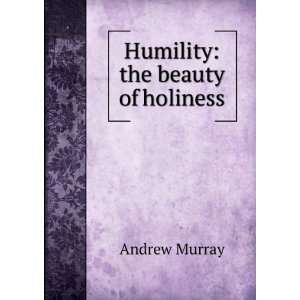  Humility the beauty of holiness Andrew Murray Books